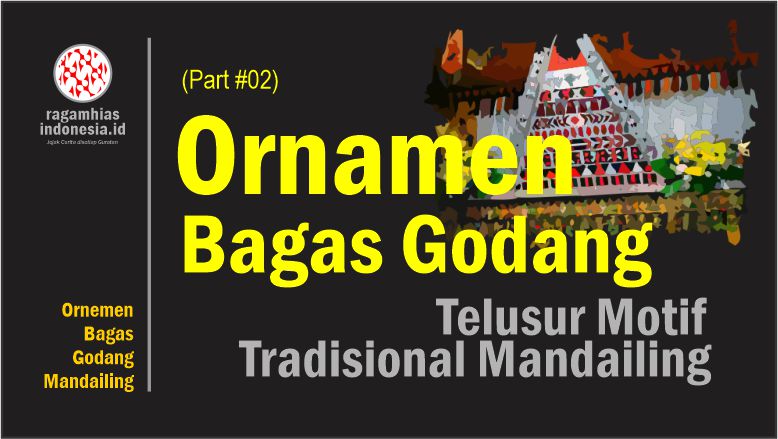 Ornamen di Bagas Godang: Motif Tradisional Mandailing (Part #02)