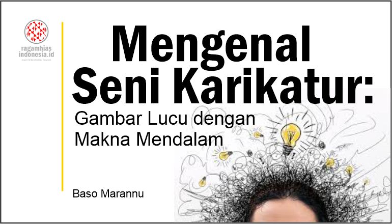 Mengenal Seni Karikatur: Gambar Lucu dengan Makna Mendalam