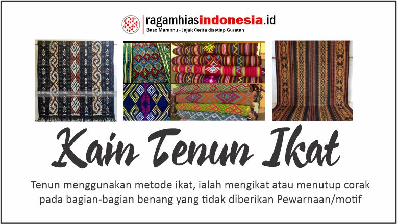 Tenun ikat metode pembuatan motifnya mengunakan metode ikat