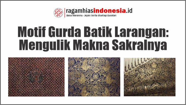 Motif Gurda Batik Larangan: Mengulik Makna Sakralnya