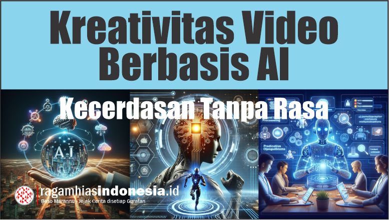 Kreativitas Video Berbasis AI: Kecerdasan Tanpa Rasa