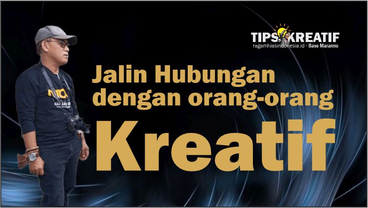 Jalin Hubungan dengan orang-orang Kreatif