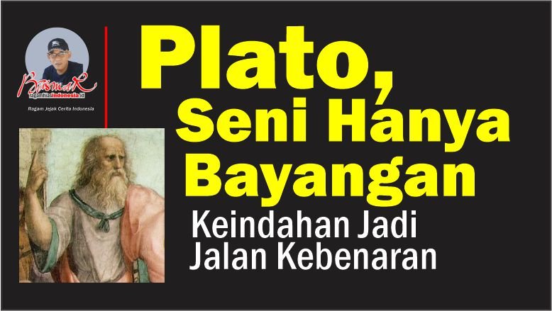 Filosof Yunani Klasik Plato: Seni Hanya Bayangan
