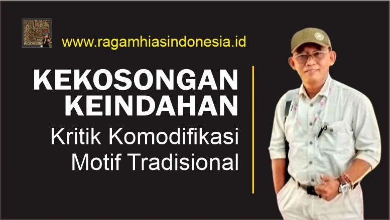 kekosongan keindahan, kritik komodifikasi motif tradisional