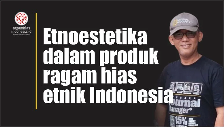 Etnoestetika dalam produk ragam hias etnik Indonesia