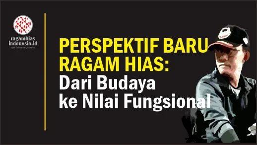 Perspektif baru ragam hias: dari budaya ke nilai fungsional