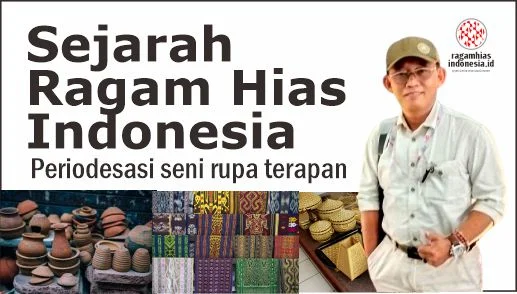 Sejarah Ragam Hias Indonesia: Periodesasi Seni Rupa Terapan
