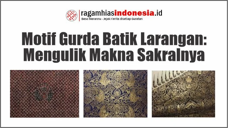 Motif Gurda Batik Larangan: Mengulik Makna Sakralnya