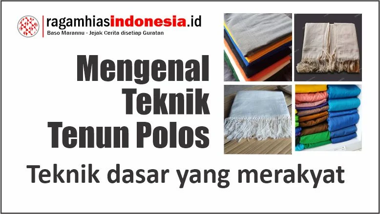 Trend Fashion Tenun Polos: Dari Tradisi ke Modernitas