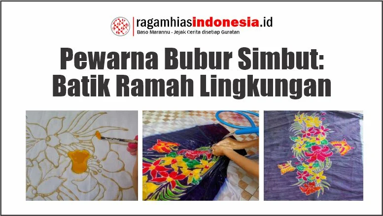 Pewarna Bubur Simbut: Batik Ramah Lingkungan