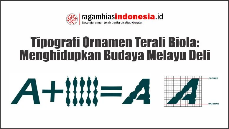 Tipografi Ornamen Terali Biola: Menghidupkan Budaya Melayu Deli