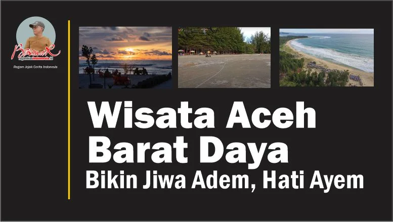 Wisata Aceh Barat Daya: Bikin Jiwa Adem, Hati Ayem