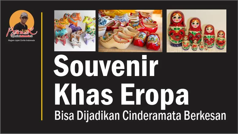 Souvenir Khas Eropa: Bisa Dijadikan Cinderamata Berkesan
